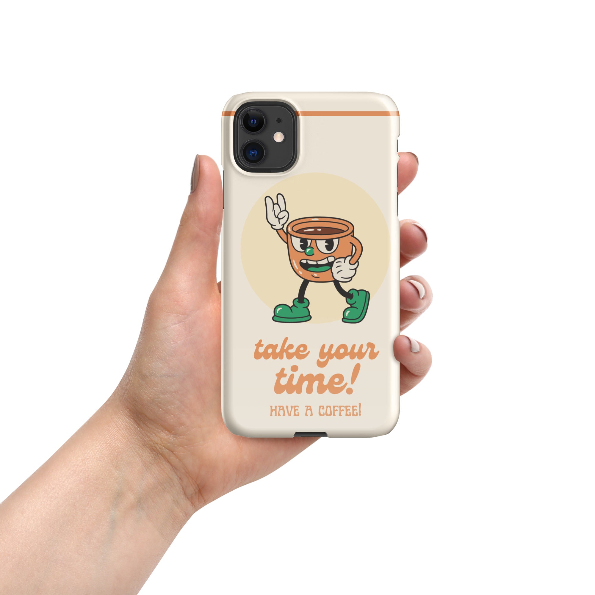 Take Your Time Have A Coffee Iphone Case